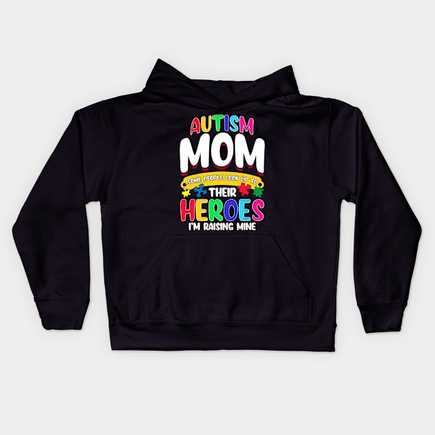 Autism Mom Shirt Some People Look Up To Their Heroes Gift Kids Hoodie by Lorelaimorris